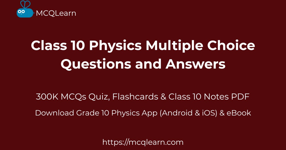 Class 10 Physics Quiz [PDF] Questions and Answers | Class 10 Physics ...
